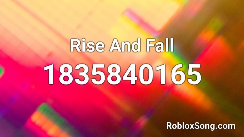 Rise And Fall Roblox ID