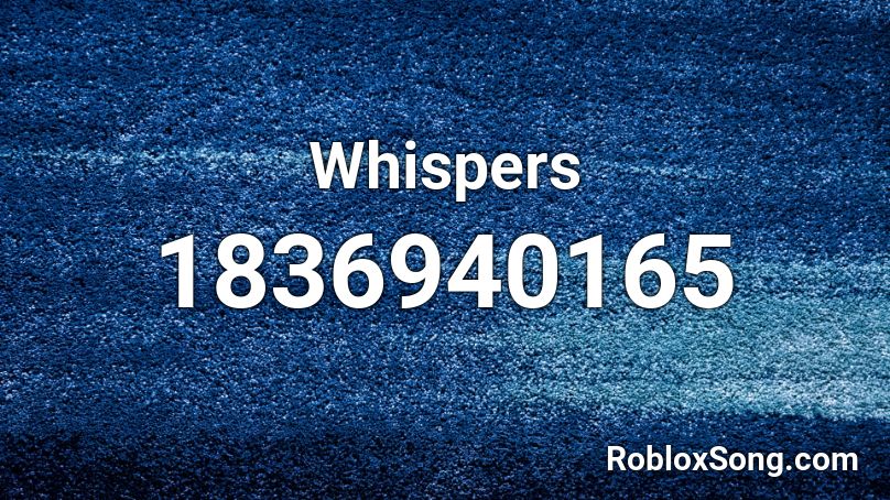 Whispers Roblox ID