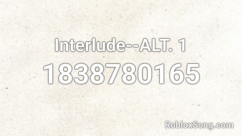 Interlude--ALT. 1 Roblox ID
