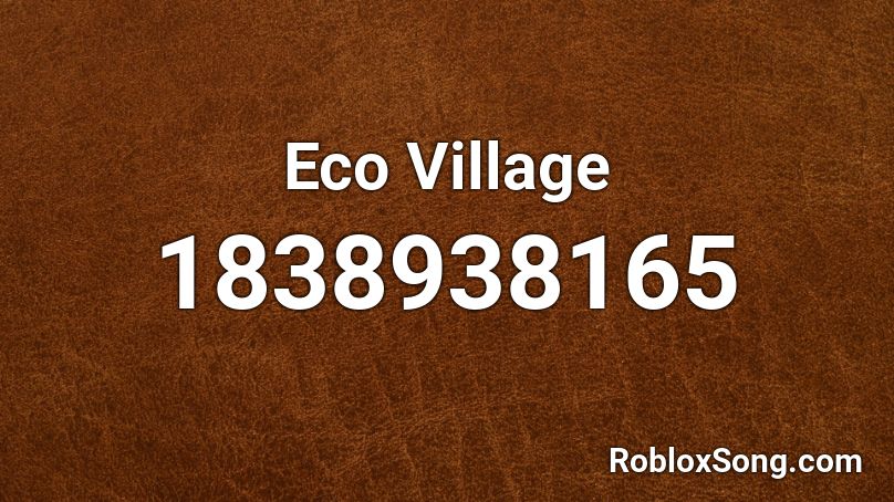 Eco Village Roblox ID