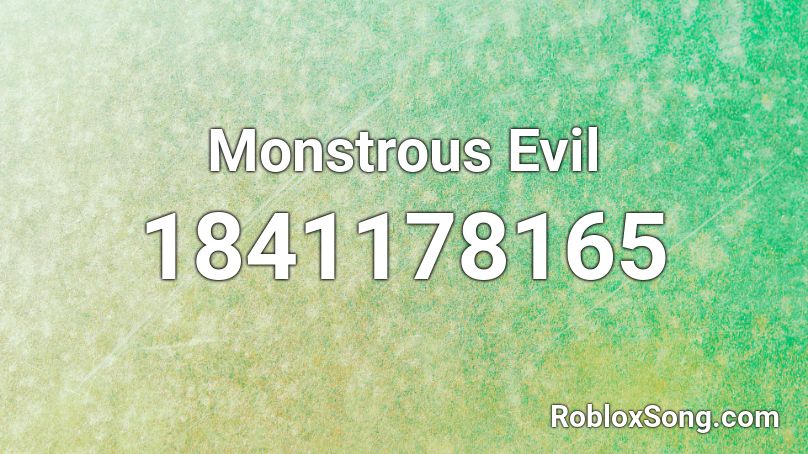 Monstrous Evil Roblox ID