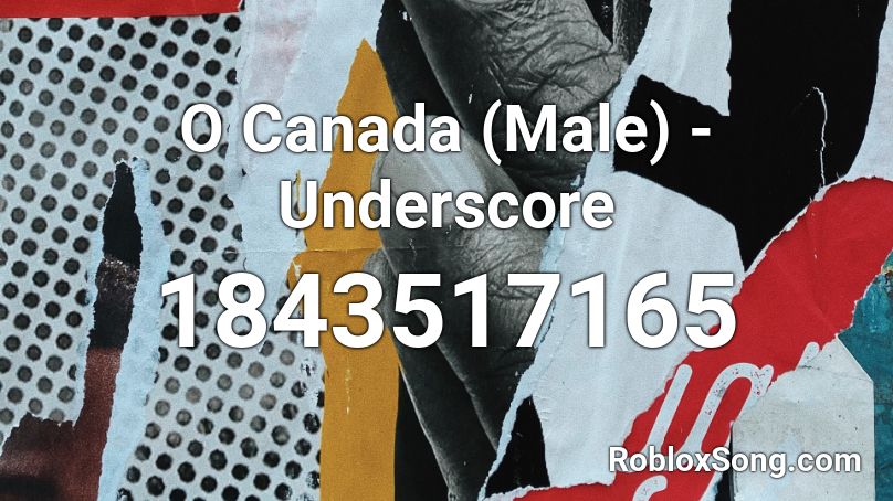 O Canada  (Male) - Underscore Roblox ID