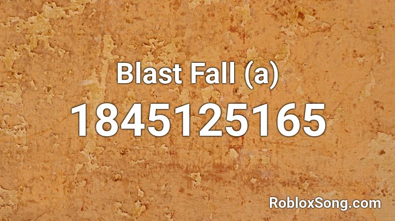 Blast Fall (a) Roblox ID