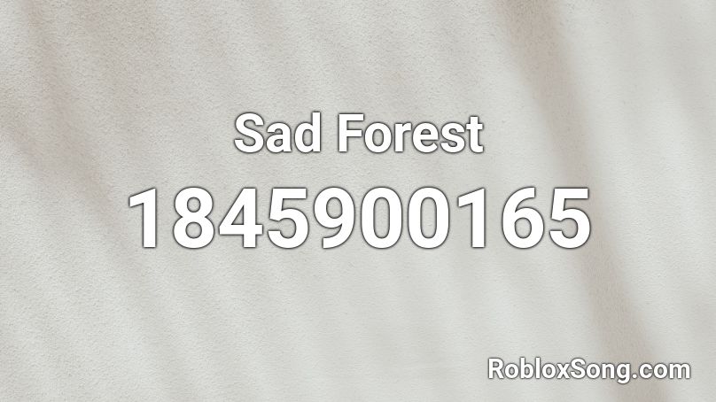 Sad Forest Roblox ID