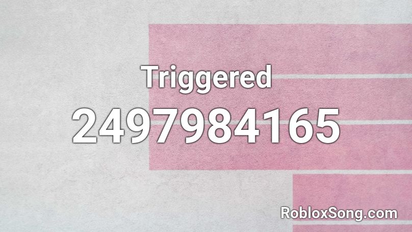 Triggered Roblox ID