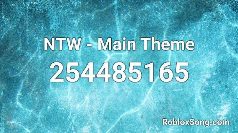 NTW - Main Theme Roblox ID