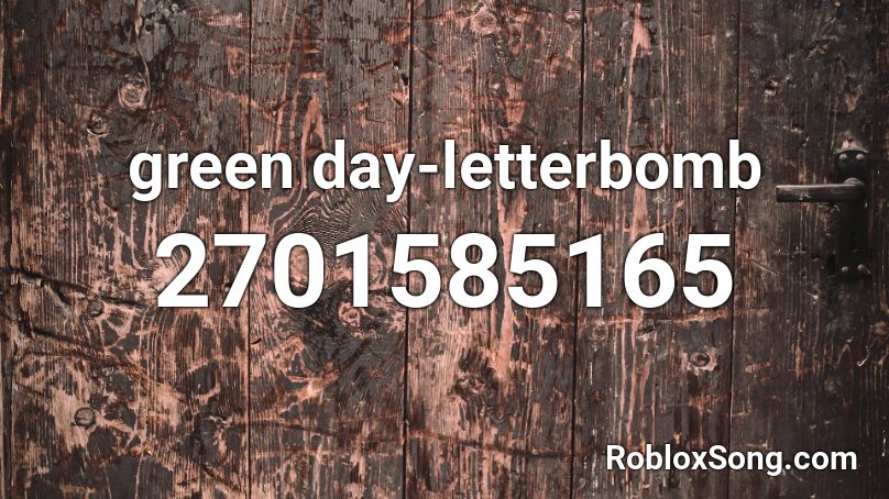 green day-letterbomb Roblox ID