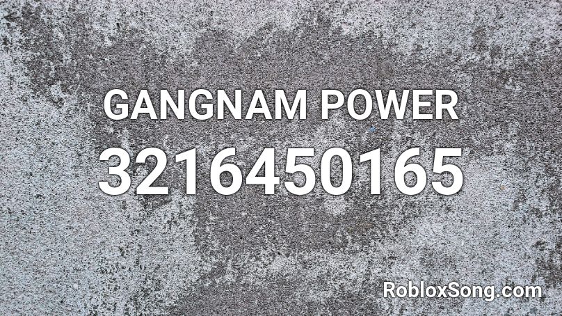 GANGNAM POWER Roblox ID