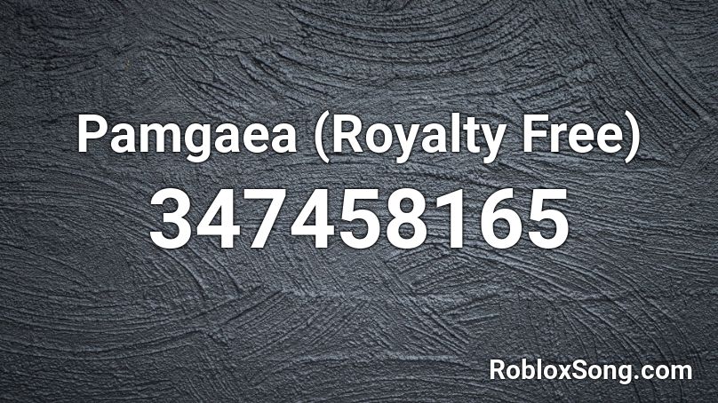 Pamgaea (Royalty Free) Roblox ID