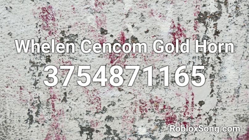 Whelen Cencom Gold Horn Roblox Id Roblox Music Codes - gold horns roblox