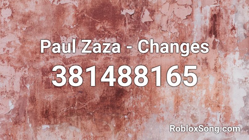 Paul Zaza - Changes Roblox ID