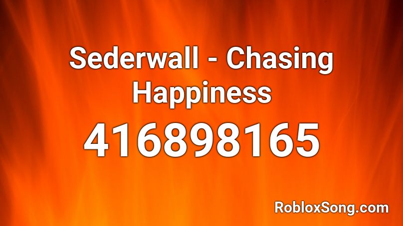 Sederwall - Chasing Happiness Roblox ID