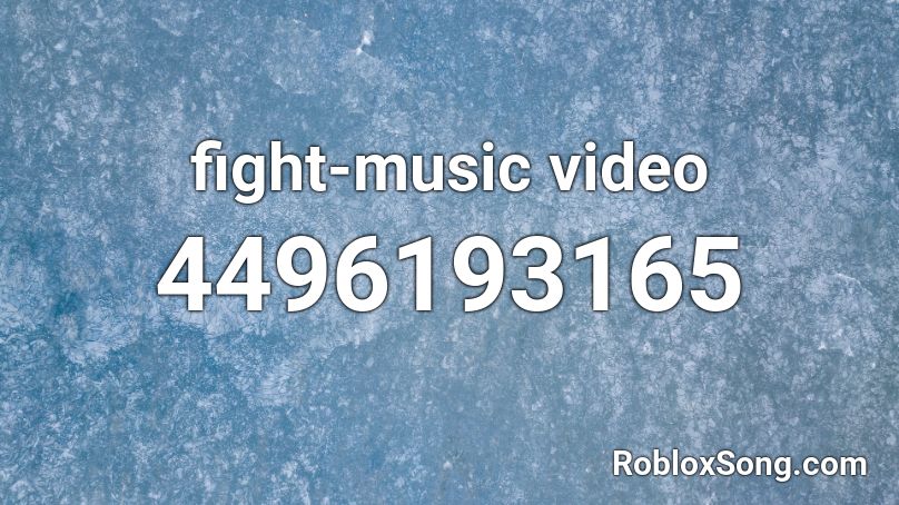 fight-music video Roblox ID