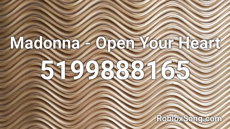 Madonna - Open Your Heart Roblox ID