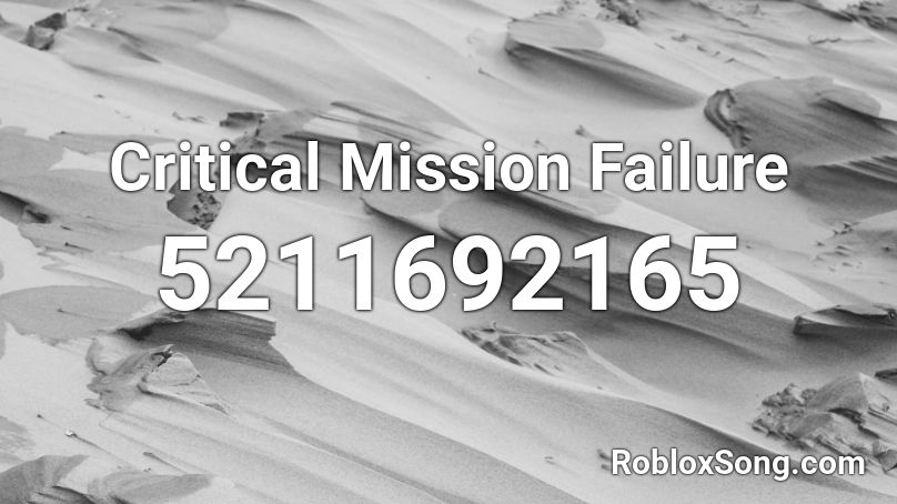 Critical Mission Failure Roblox ID