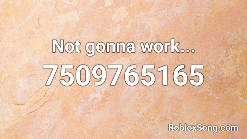 Not gonna work... Roblox ID