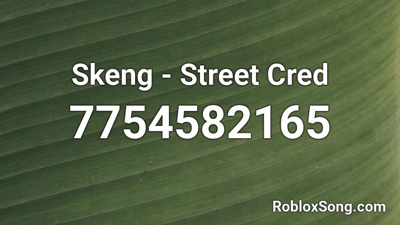 Skeng - Street Cred Roblox ID