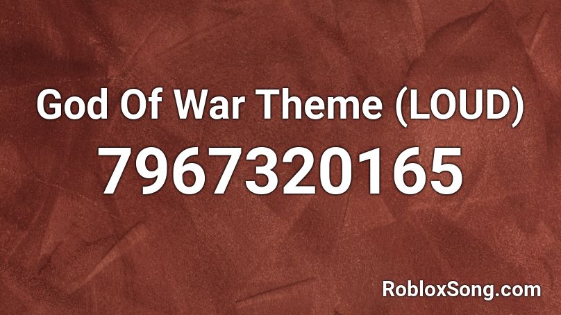 God Of War Theme (LOUD) Roblox ID