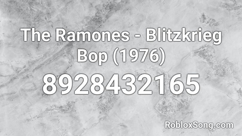 The Ramones - Blitzkrieg Bop (1976) Roblox ID