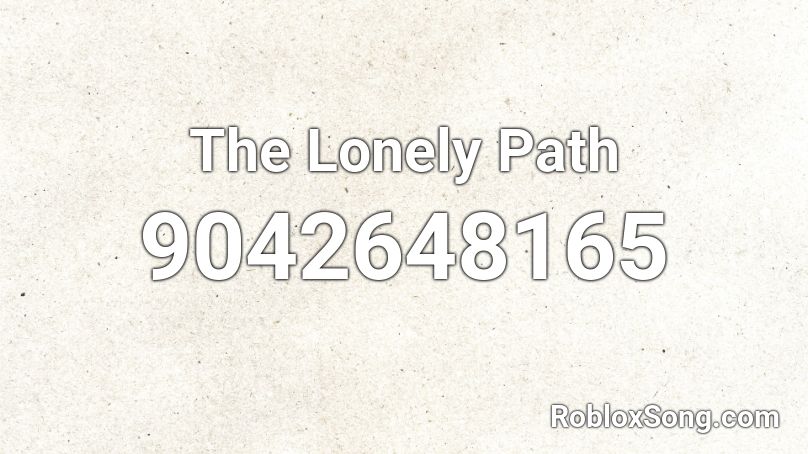 The Lonely Path Roblox ID