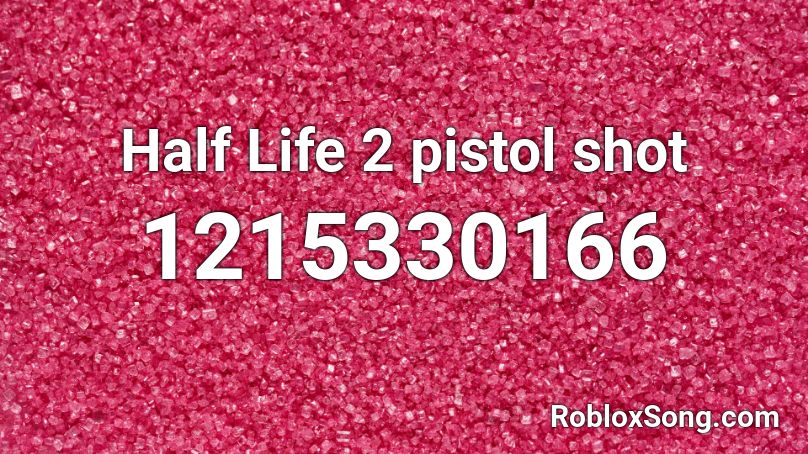 Half Life 2 pistol shot Roblox ID