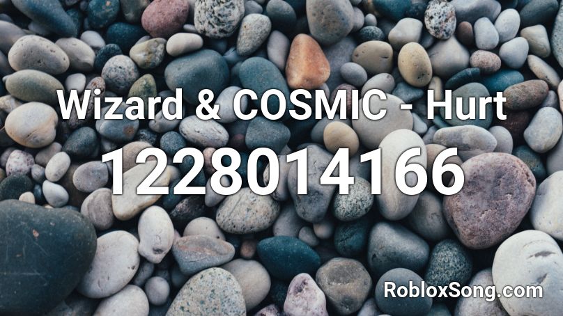 Wizard & COSMIC - Hurt Roblox ID