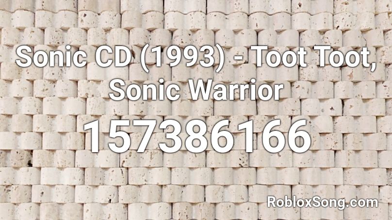 Sonic CD (1993) - Toot Toot, Sonic Warrior Roblox ID