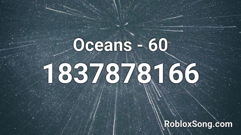 Oceans - 60 Roblox ID