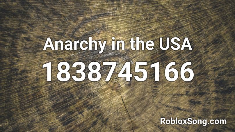 Anarchy in the USA Roblox ID