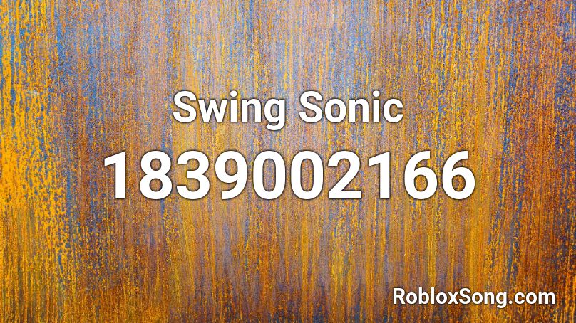 Swing Sonic Roblox ID