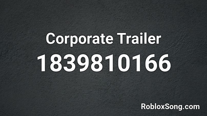 Corporate Trailer Roblox ID