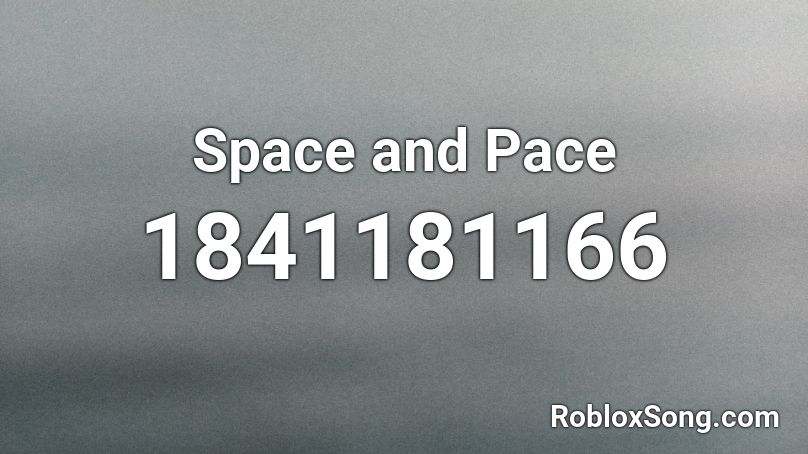 Space and Pace Roblox ID