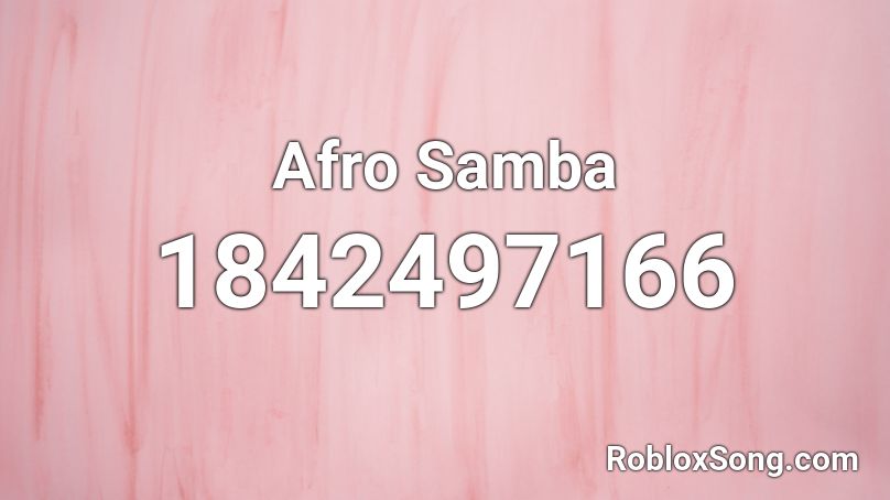 Afro Samba Roblox ID