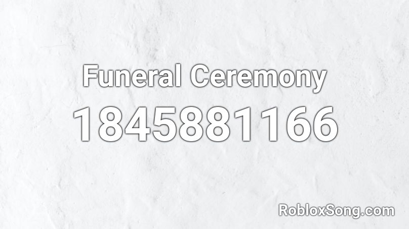 Funeral Ceremony Roblox ID