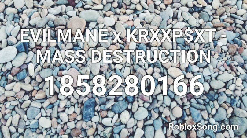 EVILMANE x KRXXP$XT - MASS DESTRUCTION Roblox ID