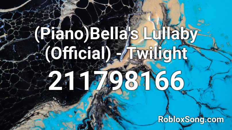 Piano Bella S Lullaby Official Twilight Roblox Id Roblox Music Codes - where i come from twilight roblox id