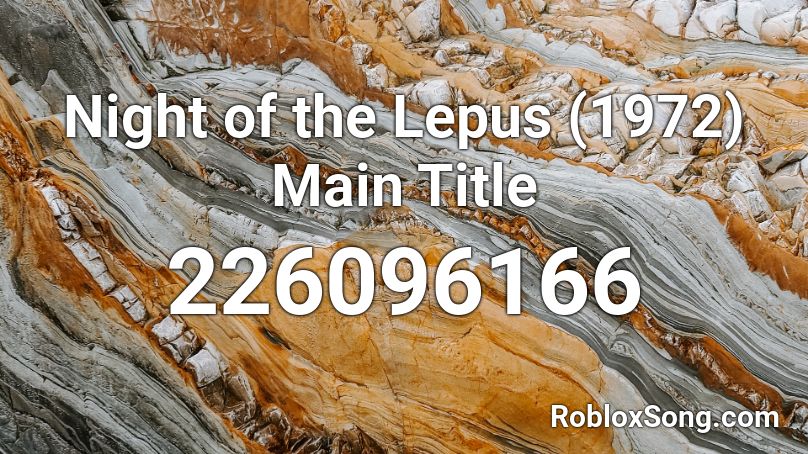 Night of the Lepus (1972) Main Title Roblox ID