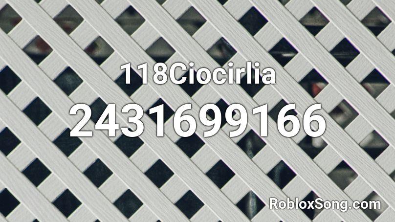 118Ciocirlia Roblox ID