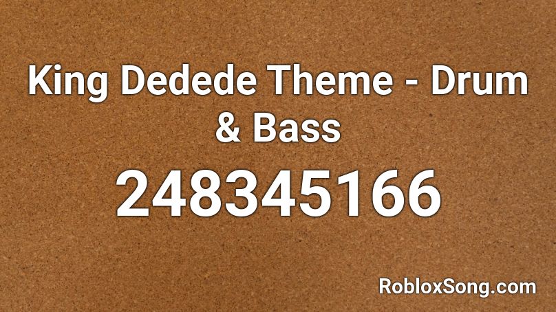 King Dedede Theme - Drum & Bass Roblox ID