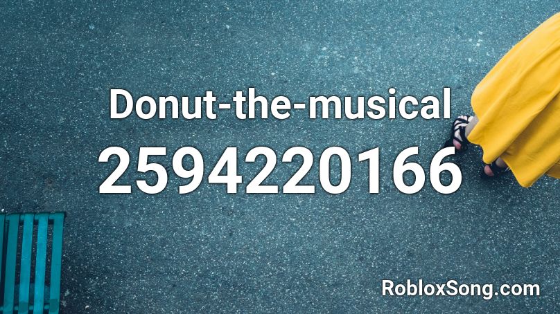 Donut-the-musical Roblox ID
