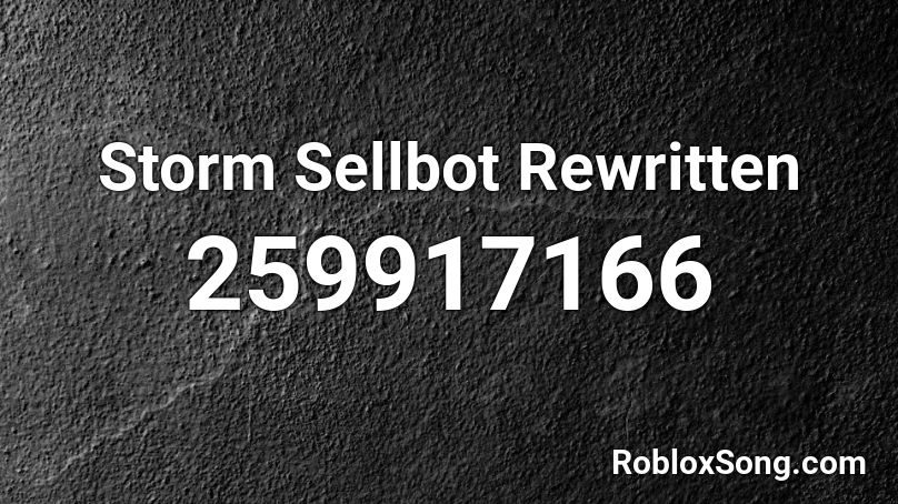 Storm Sellbot Rewritten Roblox ID