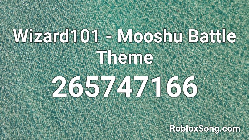 Wizard101 - Mooshu Battle Theme Roblox ID
