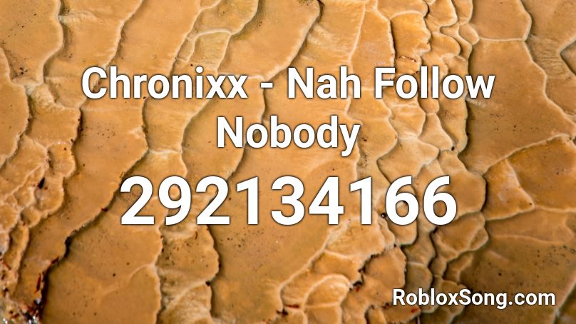 Chronixx - Nah Follow Nobody Roblox ID