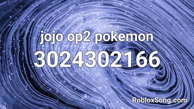 jojo op2 pokemon Roblox ID