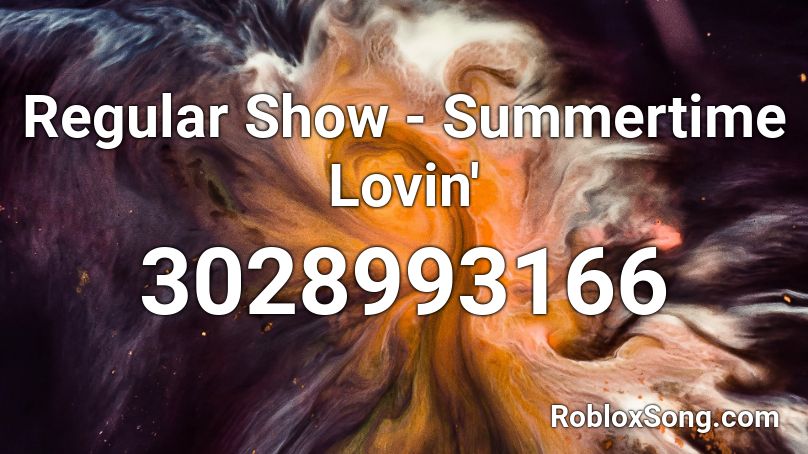 Regular Show - Summertime Lovin' Roblox ID