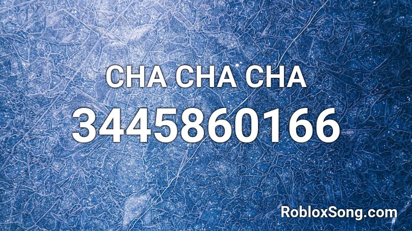 Cha Cha Cha Roblox Id Roblox Music Codes 