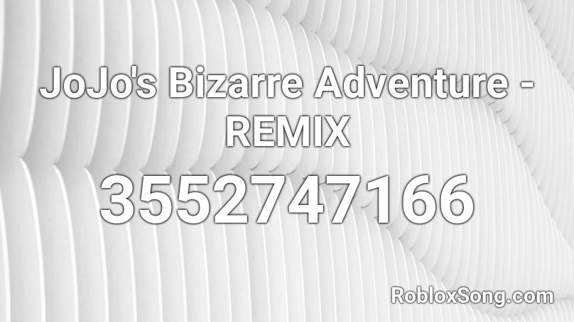 JoJo's Bizarre Adventure - REMIX Roblox ID - Roblox music ...