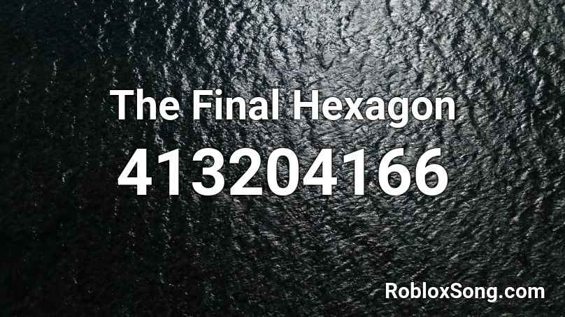 The Final Hexagon Roblox ID