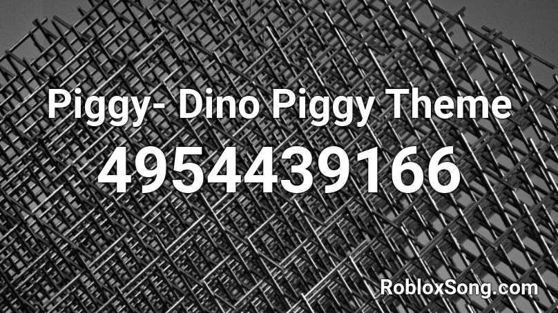 Piggy- Dino Piggy Theme Roblox ID