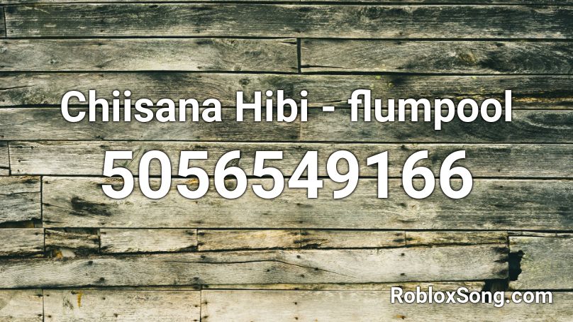 Chiisana Hibi - flumpool Roblox ID